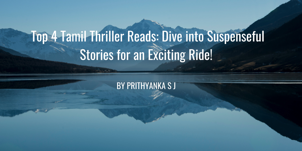 Top 4 Tamil Thriller Reads: Dive into Suspenseful Stories for an Exciting Ride!
